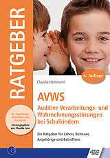 Kartonierter Einband AVWS-Auditive Verarbeitungs- und Wahrnehmungsstörungen bei Schulkindern von Claudia Hammann