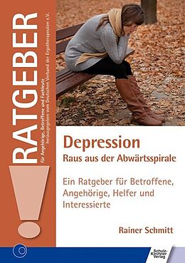 Kartonierter Einband Depression - Raus aus der Abwärtsspirale von Rainer Schmitt