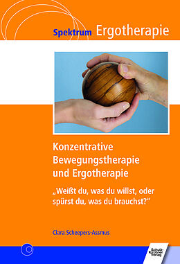 Fester Einband Konzentrative Bewegungstherapie (KBT) und Ergotherapie von Clara Scheepers-Assmus