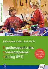 Kartonierter Einband Ergotherapeutisches Sozialkompetenz-Training (EST) von Stefanie Otte-Löcker, Berit Menke