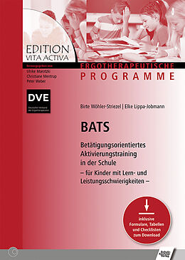 Kartonierter Einband BATS - Betätigungsorientiertes Aktivierungstraining in der Schule von Birte Wöhler-Striezel, Elke Lippa-Jobmann