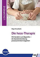 Kartonierter Einband (Kt) Die heos-Therapie von Maja Hirschbühl