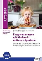 Kartonierter Einband Entspannter essen mit Kindern im Autismus-Spektrum von Daniela Bühler, Claudia Surdmann