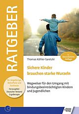 E-Book (epub) Sichere Kinder brauchen starke Wurzeln von Thomas Köhler-Saretzki