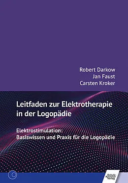 E-Book (pdf) Leitfaden zur Elektrotherapie in der Logopädie von Robert Darkow, Jan Faust, Carsten Kroker