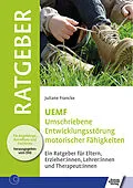 E-Book (pdf) UEMF Umschriebene Entwicklungsstörung motorischer Funktionen von Juliane Francke