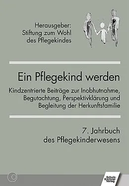 E-Book (pdf) Ein Pflegekind werden. 7. Jahrbuch des Pflegekinderwesens von Maud Zitelmann, Karin Grossmann, Arnim Westermann