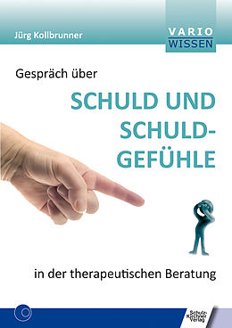 E-Book (pdf) Gespräch über Schuld und Schuldgefühle in der therapeutischen Beratung von Jürg Kollbrunner