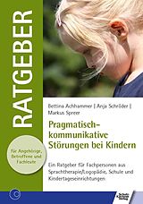 E-Book (epub) Pragmatisch-kommunikative Störungen bei Kindern von Bettina Achhammer, Anja Schröder, Markus Spreer