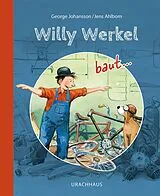 Fester Einband Willy Werkel baut ... von George Johansson