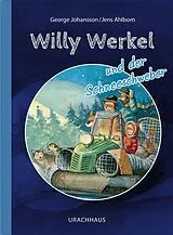 Fester Einband Willy Werkel und der Schneeschweber von George Johansson