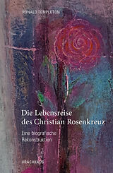 Fester Einband Die Lebensreise des Christian Rosenkreuz von Ronald Templeton