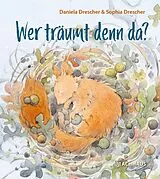 Pappband Wer träumt denn da? von Daniela Drescher