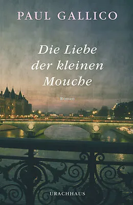 E-Book (epub) Die Liebe der kleinen Mouche von Paul Gallico