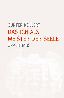 E-Book (epub) Das Ich als Meister der Seele von Günter Kollert