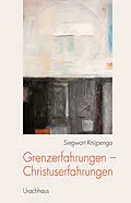 E-Book (pdf) Grenzerfahrungen - Christuserfahrungen von Siegwart Knijpenga