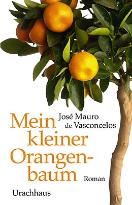 E-Book (epub) Mein kleiner Orangenbaum von Jose Vasconcelos, José Mauro de Vasconcelos