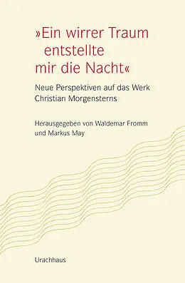 E-Book (epub) "Ein wirrer Traum entstellte mir die Nacht" von Markus May, Waldemar Fromm, Gabriele von Bassermann-Jordan