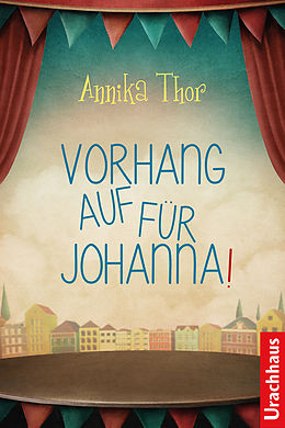 E-Book (epub) Vorhang auf für Johanna! von Annika Thor