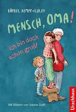 E-Book (epub) Mensch, Oma! Ich bin doch schon groß! von Bärbel Kempf-Luley