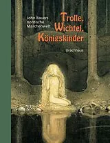 Fester Einband Trolle, Wichtel, Königskinder von John Bauer