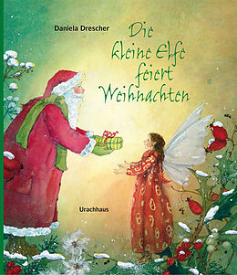 Fester Einband Die kleine Elfe feiert Weihnachten von Daniela Drescher