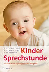 Kartonierter Einband Kindersprechstunde von Karin Michael, Michaela Glöckler, Wolfgang Goebel