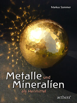 Fester Einband Metalle und Mineralien als Heilmittel von Markus Sommer