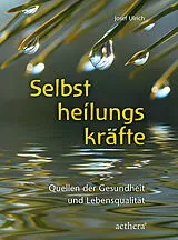 Kartonierter Einband Selbstheilungskräfte von Josef Ulrich