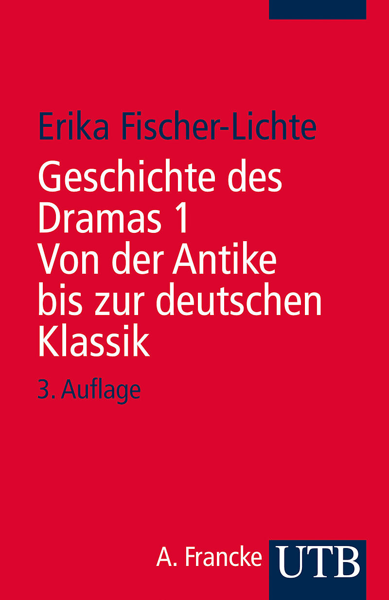 Geschichte des Dramas 1. Von der Antike bis zur deutschen Klassik