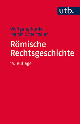 Kartonierter Einband Römische Rechtsgeschichte von Wolfgang Kunkel, Martin Schermaier
