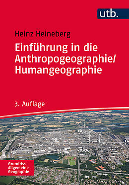 Kartonierter Einband Einführung in die Anthropogeographie/Humangeographie von Heinz Heineberg