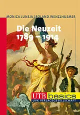 Kartonierter Einband Die Neuzeit 1789-1914 von Roland Wenzlhuemer, Monica Juneja