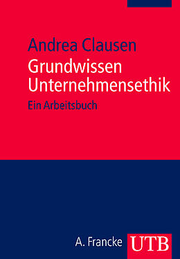 Kartonierter Einband Grundwissen Unternehmensethik von Andrea Clausen