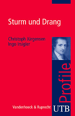 Kartonierter Einband Sturm und Drang von Christoph Jürgensen, Ingo Irsigler