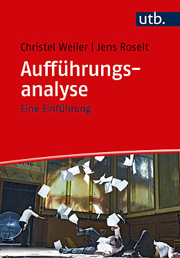 Kartonierter Einband Aufführungsanalyse von Christel Weiler, Jens Roselt