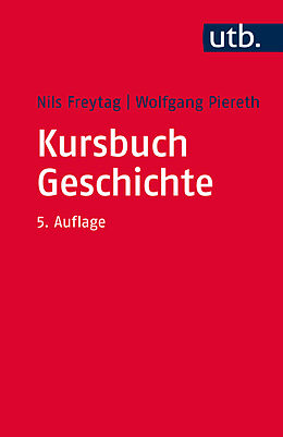 Kartonierter Einband Kursbuch Geschichte von Nils Freytag, Wolfgang Piereth