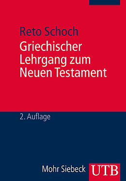 Kartonierter Einband Griechischer Lehrgang zum Neuen Testament von Reto Schoch