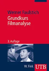 Kartonierter Einband Grundkurs Filmanalyse von Werner Faulstich