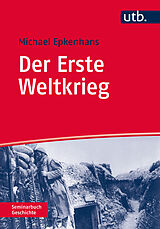 Kartonierter Einband Der Erste Weltkrieg von Michael Epkenhans