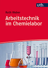 Kartonierter Einband Arbeitstechnik im Chemielabor von Ruth Weber