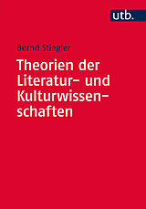 Kartonierter Einband Theorien der Literatur- und Kulturwissenschaften von Bernd Stiegler