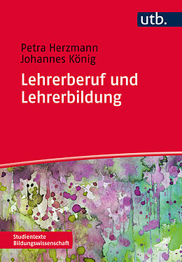 Kartonierter Einband Lehrerberuf und Lehrerbildung von Petra Herzmann, Johannes König