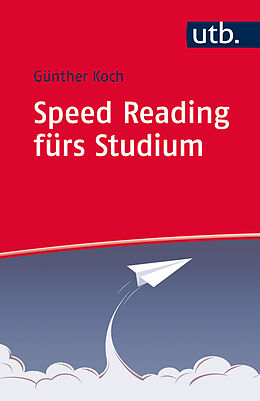 Kartonierter Einband Speed Reading fürs Studium von Günther Koch