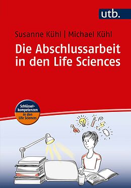 Paperback Die Abschlussarbeit in den Life Sciences von Susanne Kühl, Michael Kühl
