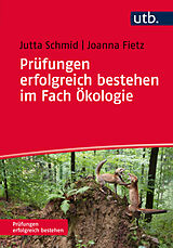 Kartonierter Einband Prüfungen erfolgreich bestehen im Fach Ökologie von Jutta Schmid, Joanna Fietz