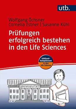 Paperback Prüfungen erfolgreich bestehen in den Life Sciences von Wolfgang Öchsner, Cornelia Estner, Susanne Kühl