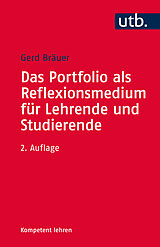 Kartonierter Einband Das Portfolio als Reflexionsmedium für Lehrende und Studierende von Gerd Bräuer