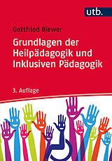 Kartonierter Einband Grundlagen der Heilpädagogik und Inklusiven Pädagogik von Gottfried Biewer