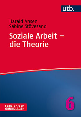 Kartonierter Einband Soziale Arbeit  die Theorie von Harald Ansen, Sabine Stövesand